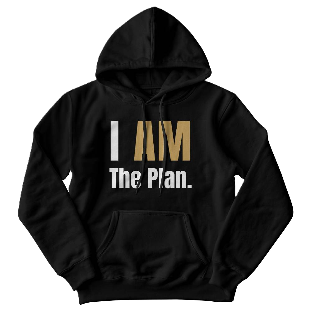 The "I AM The Plan" Statement Hoodie