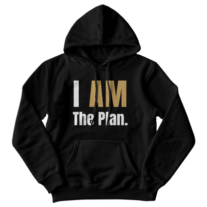 The "I AM The Plan" Statement Hoodie
