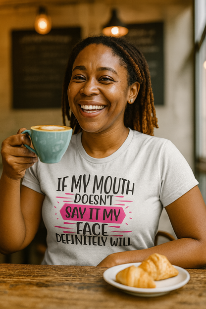 If My Face Could Talk – Bold Women’s Graphic Tee in Black, White, or Silver